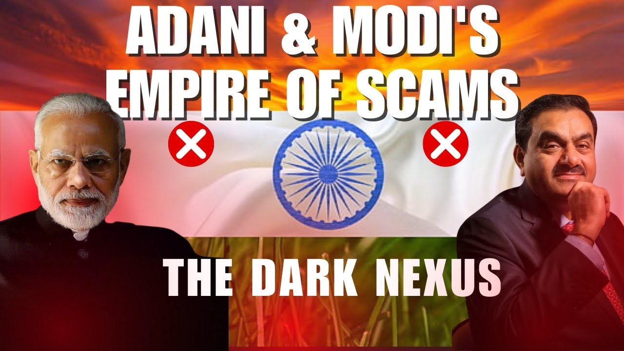 The Dark Nexus: Adani & Modi's Empire of Scams