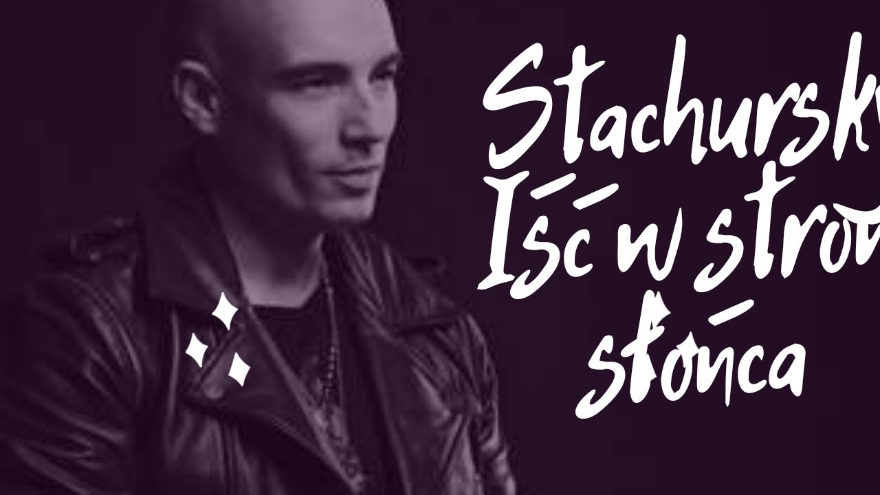 Stachursky - Iść w stronę słońca