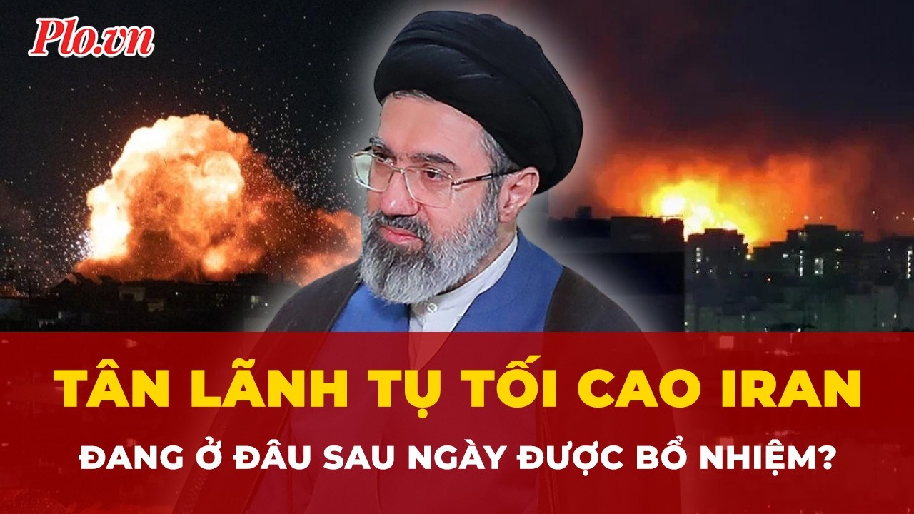 Bí ẩn về tung tích của tân Lãnh tụ Tối cao Iran sau các đợt oanh kích của Mỹ-Israel? | Tin nhanh