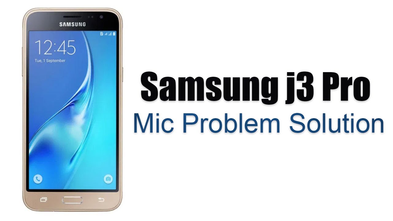 Samsung j3 pro mic replacement | J320F Mic Problem Solution