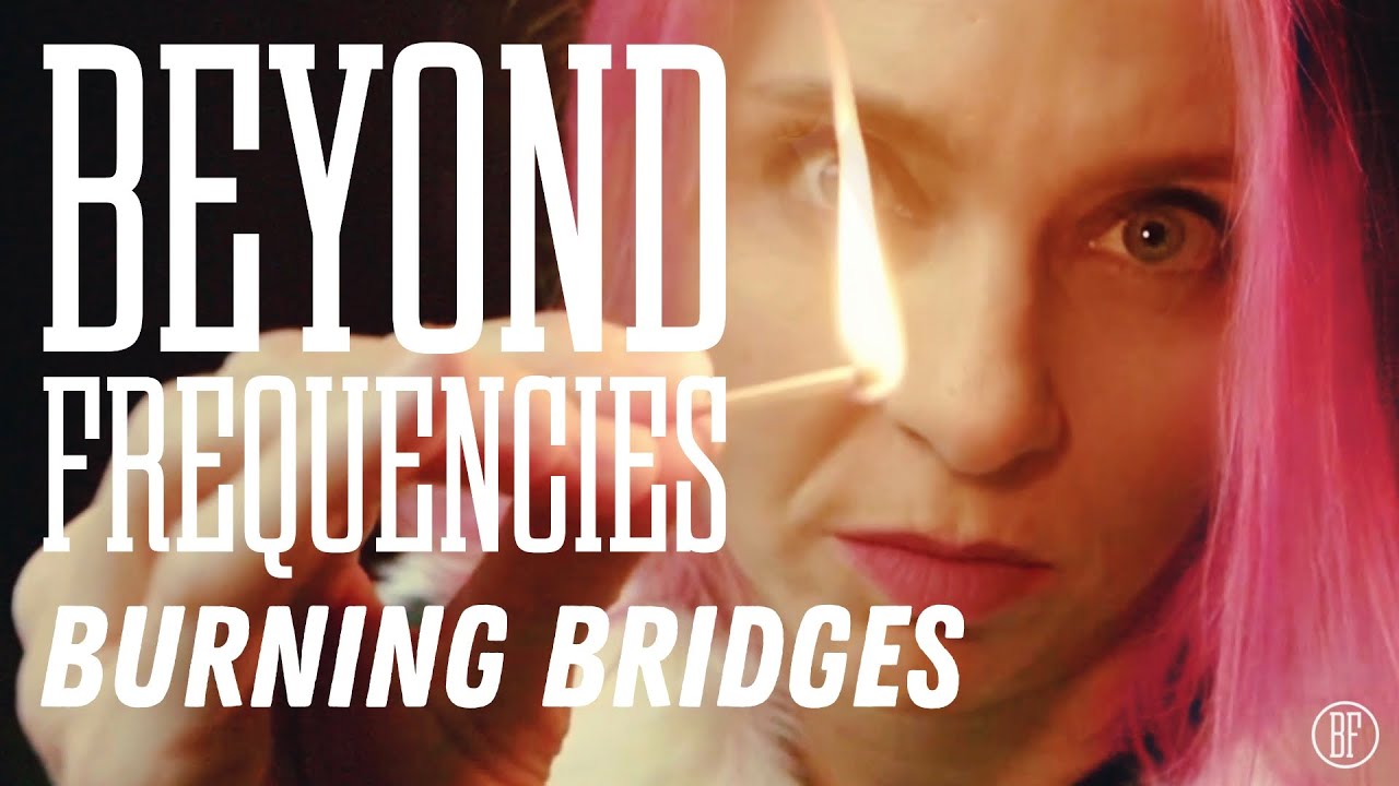 Beyond Frequencies - Burning Bridges (Official Music Video)