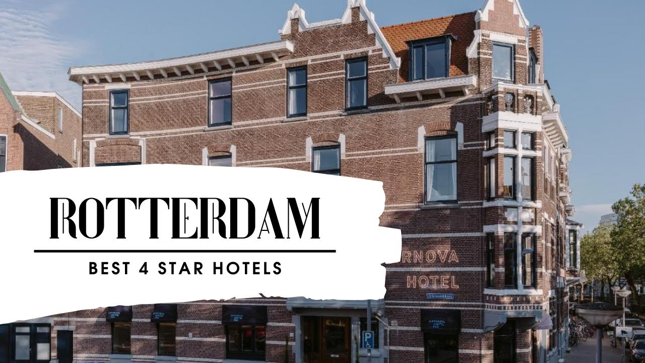Top 10 hotels in Rotterdam: best 4 star hotels in Rotterdam, Netherlands
