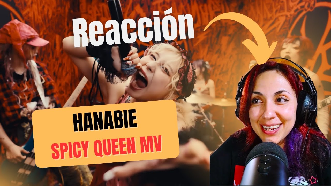 Reacciono por primera vez a Hanabie - Spicy Queen MV