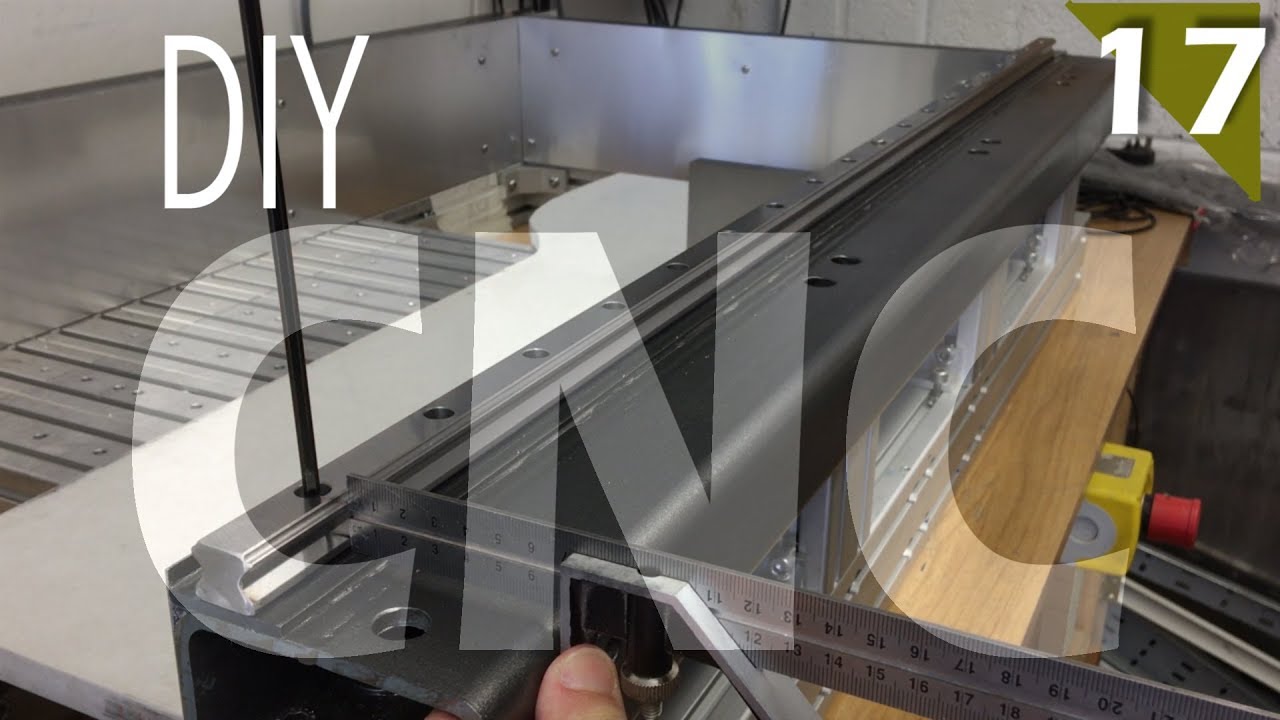 Episode 17:  DIY CNC build - Rail Mounting