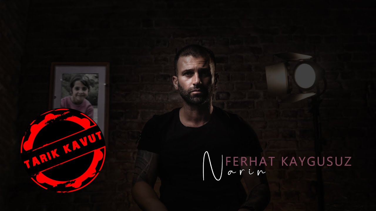 Ferhat Kaygusuz - Narin © 2025 Tarık Kavut Medya
