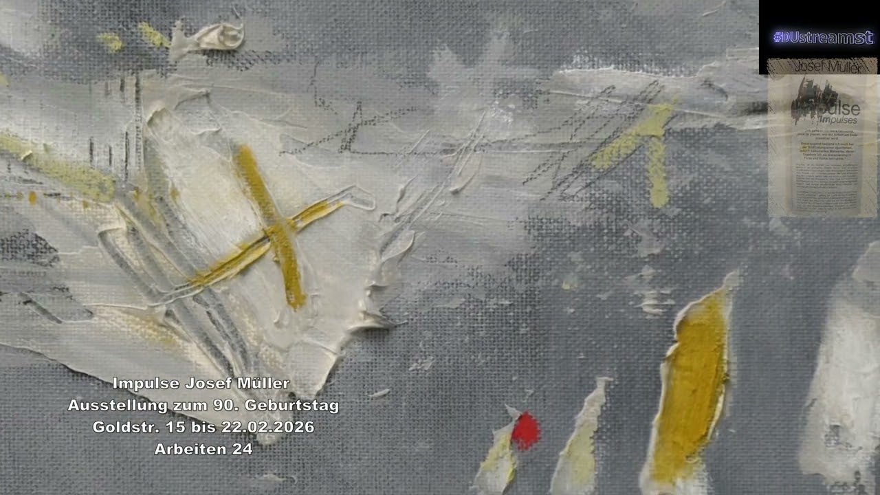 Impulse Josef Müller Ausstellung zum 90. Geburtstag Goldstr 15 bis 22.02.2026 Arbeiten 24