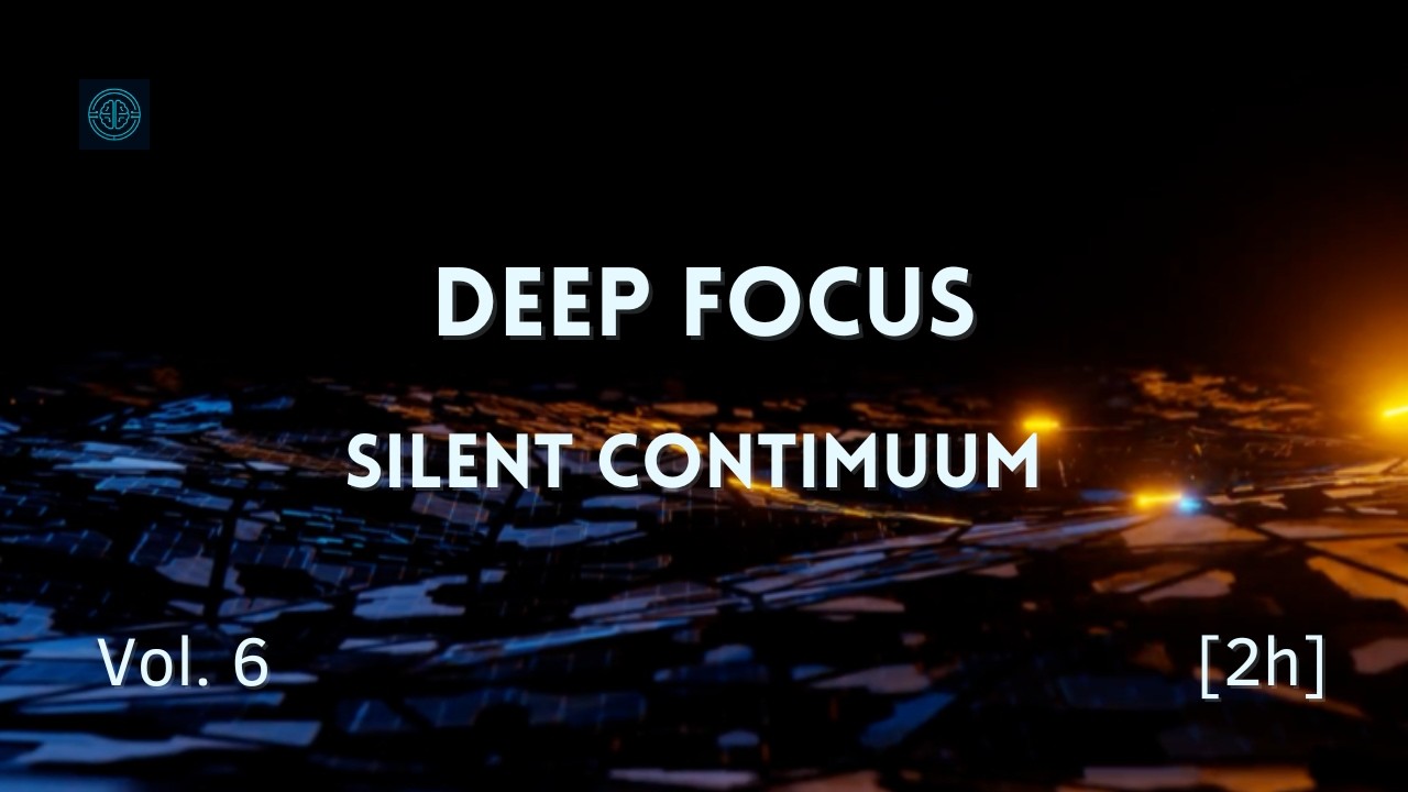Deep Focus Music | Calm-Tech | Silent Continuum | 2H | Vol. 6