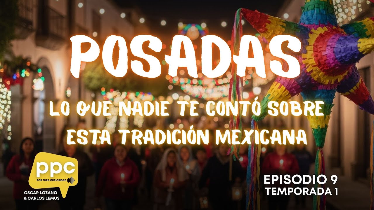 🎄POSADAS 🪅 Lo que nadie te contó sobre esta tradición mexicana 🪅 EP9 🎄