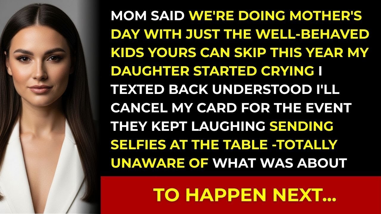 Mom Said _We're Doing Mother's Day With Just The Well-Behved Kids You Can Skip This Year_ I Smiled