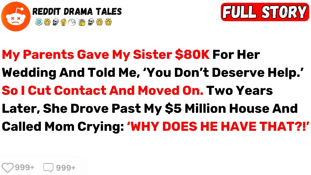 My Parents Gave My Sister $80K For Her Wedding And Told Me, ‘You Don’t... - Best Reddit Stories