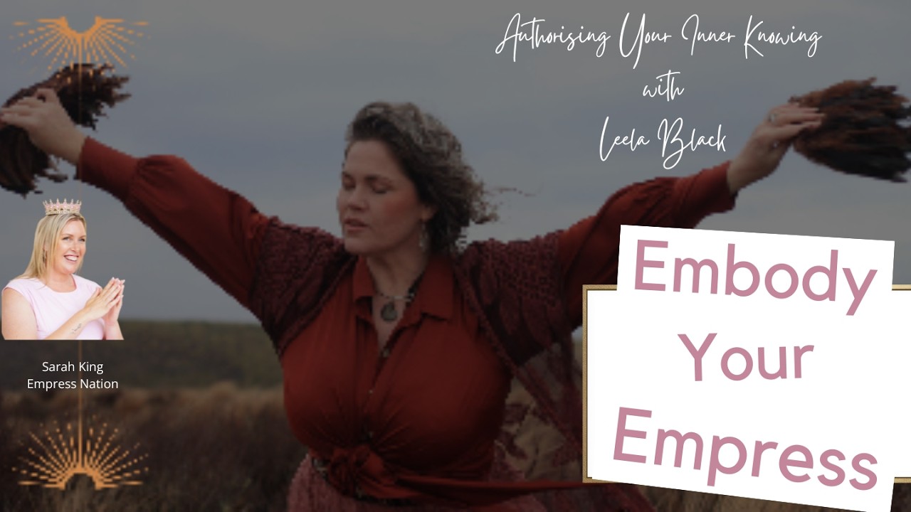 Authorising Your Inner Knowing | Feminine Authority in Business with Leela Black