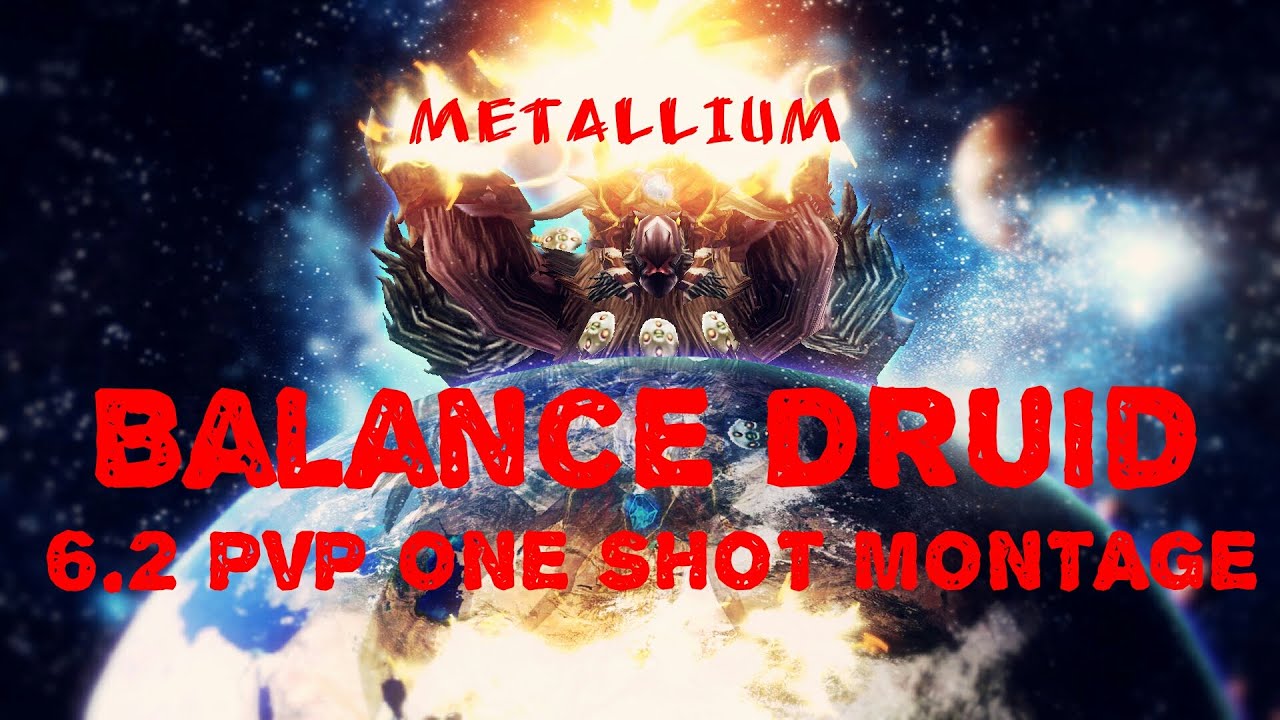 6.2 Balance Druid PvP One Shot Montage (3v3/2v2 for fun)