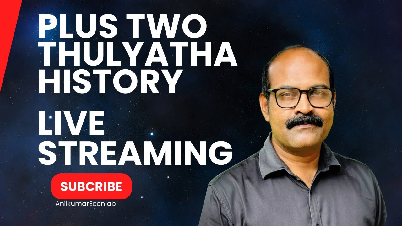 Plus Two Thulyatha HISTORY LIVE CLASS Exam Special 2024 | +2 HISTORY #anilkumareconlab #history