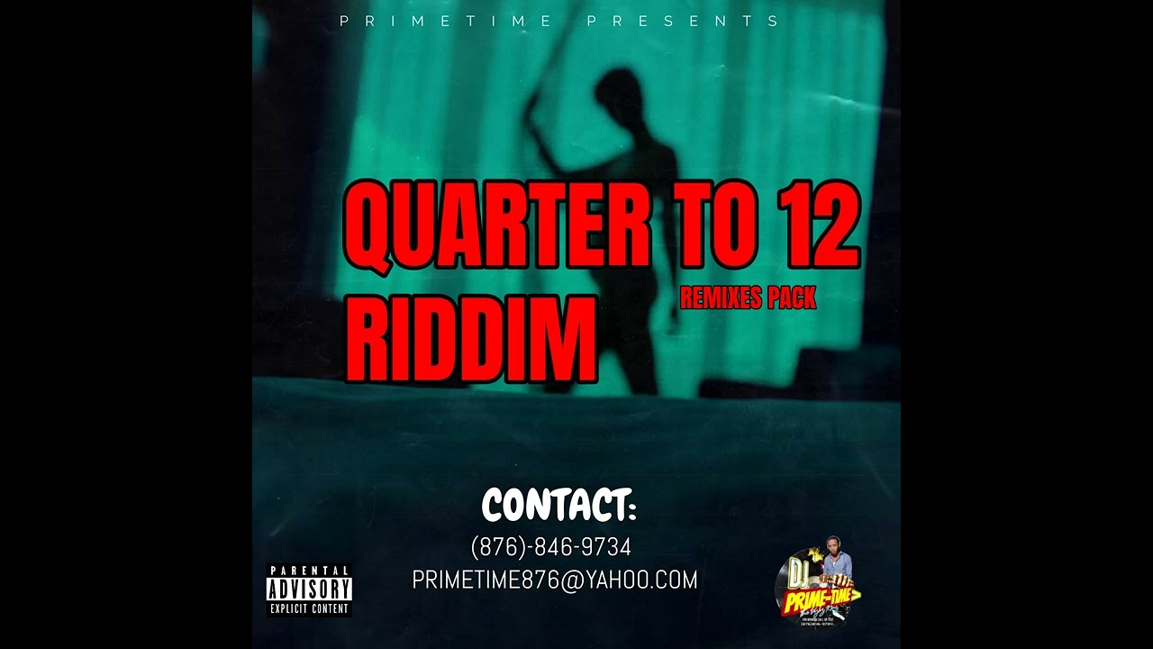 QUARTER TO 12 RIDDIM REMIXES PACK