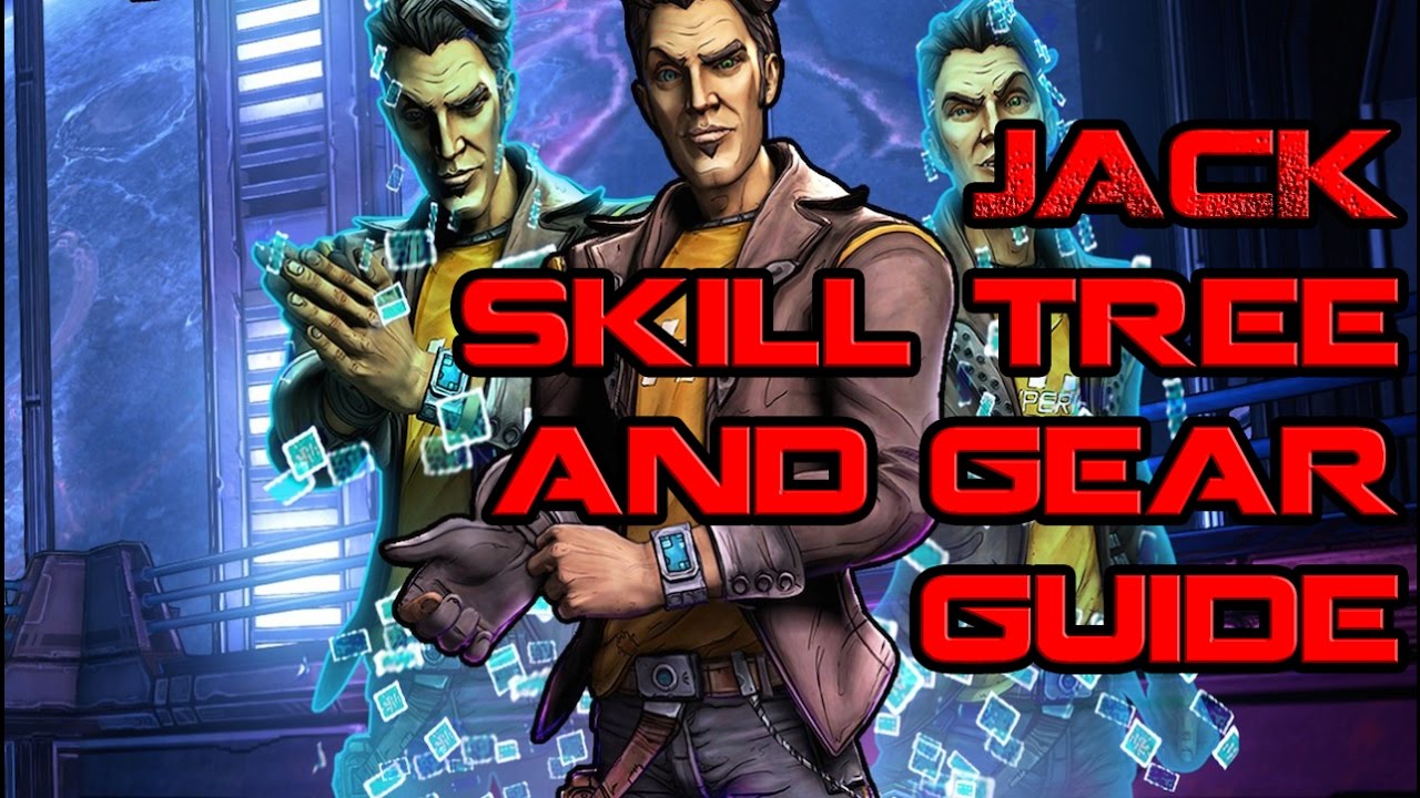 Borderlands Jack Skill and Gear Guide