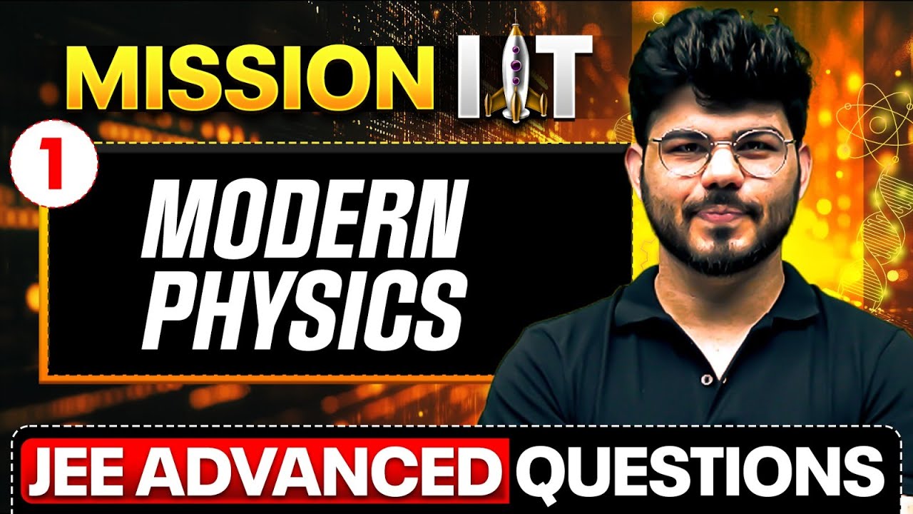 MODERN PHYSICS (1) - Important Questions for JEE Advanced 2025 || PhysicsWallah