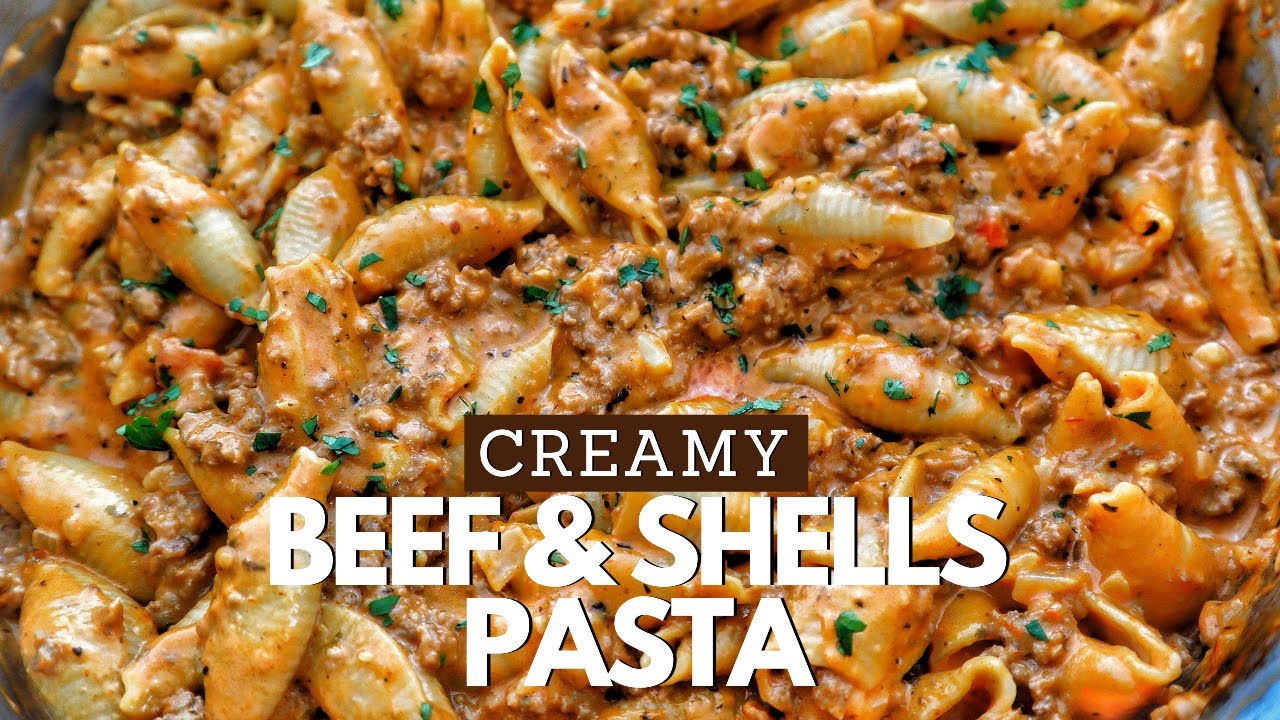 BEST Creamy Beef And Shells Pasta