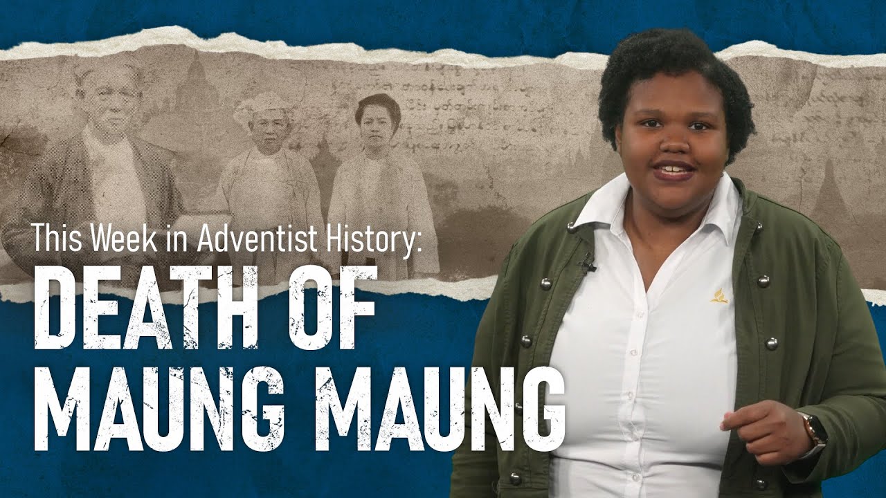 Adventist History: Death of Maung Maung