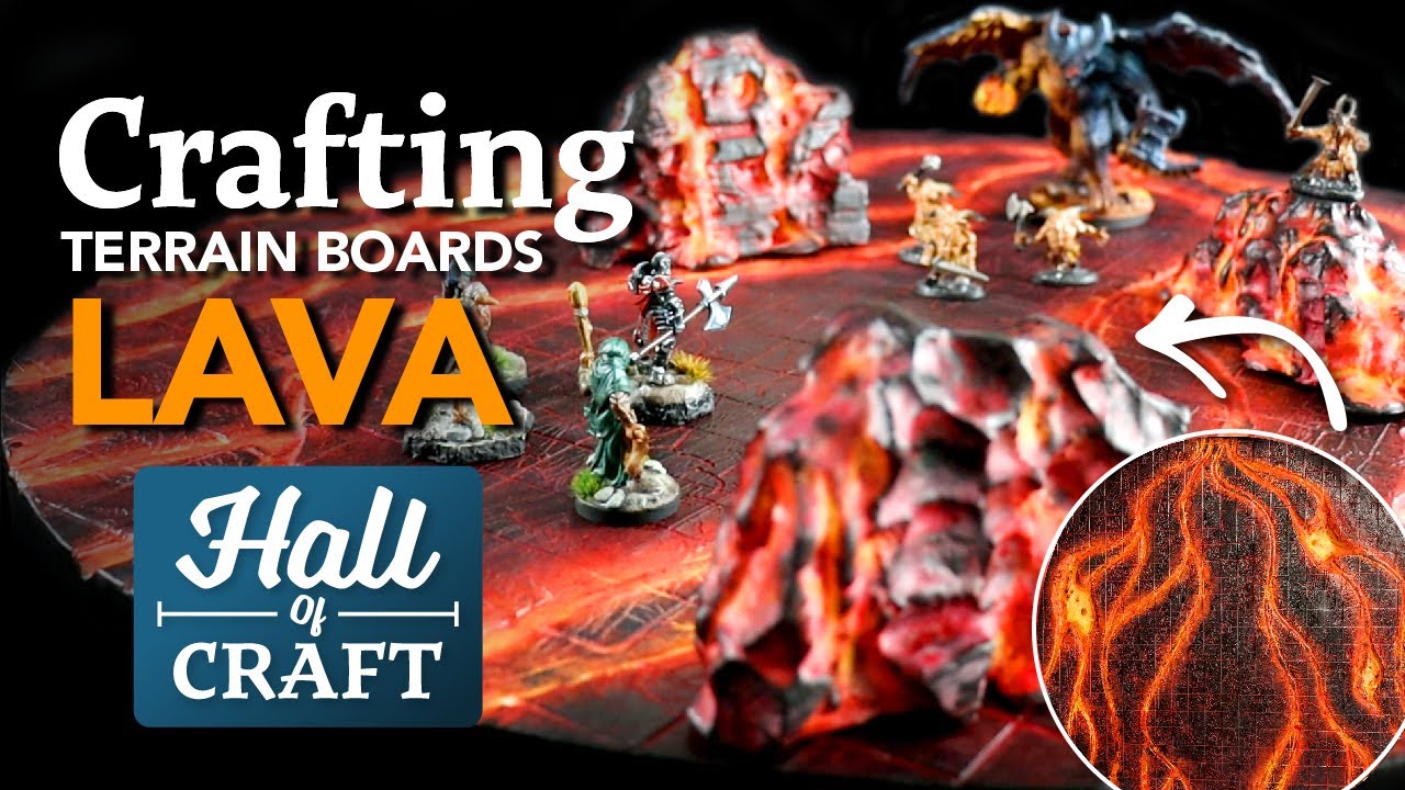 Crafting Ultimate Terrain Boards - LAVA - Hall of Craft (EP 45)
