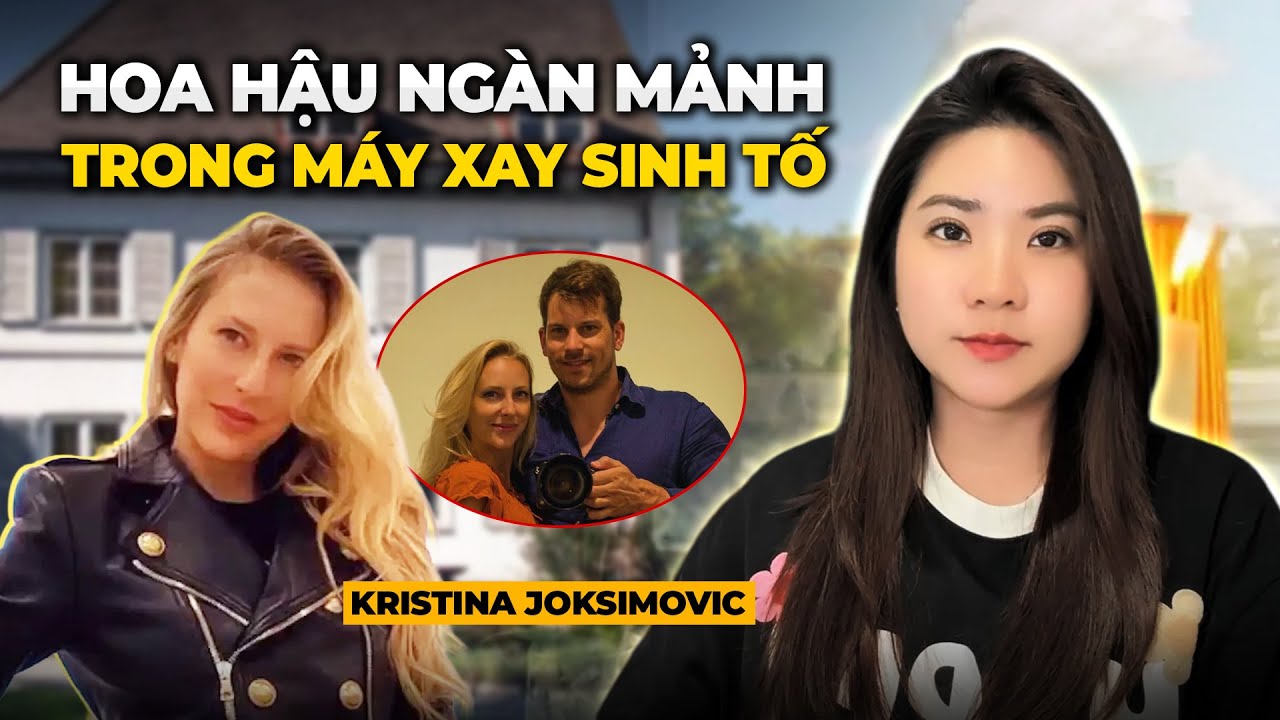 Vụ Hoa Hậu Thuỵ Sĩ Kristina Joksimovic Bị Chồng Đoạt Mạng Rồi Xay Nhuyễn Trong Tầng Hầm