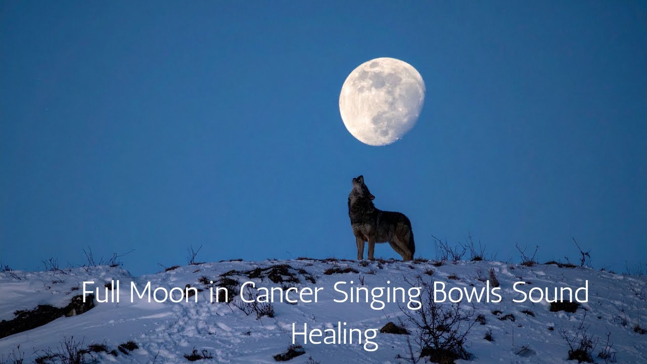 Full Moon in Cancer Reiki Singing Bowls Sound Healing