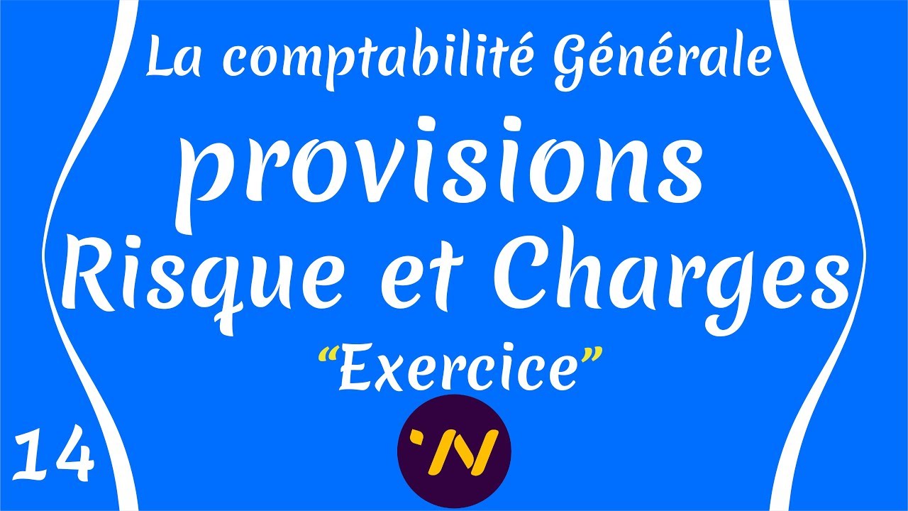 14_ provision pour risques et charges exercices comptabilité générale