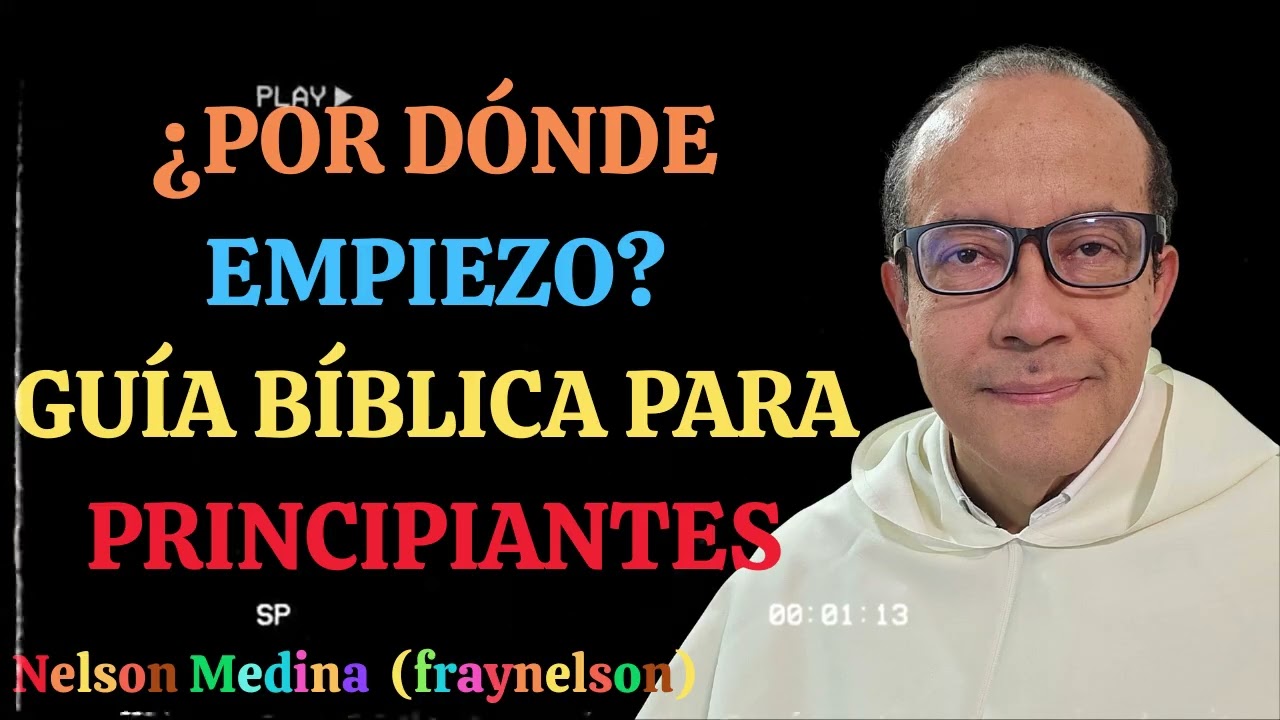 Cómo empezar a leer la Biblia - Fray Nelson Medina