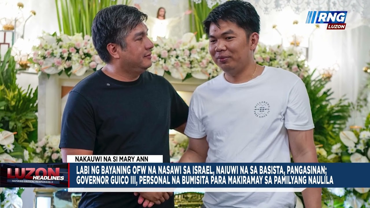 Labi ng bayaning OFW na nasawi sa Israel, naiuwi na sa Basista, Pangasinan | Luzon Headlines