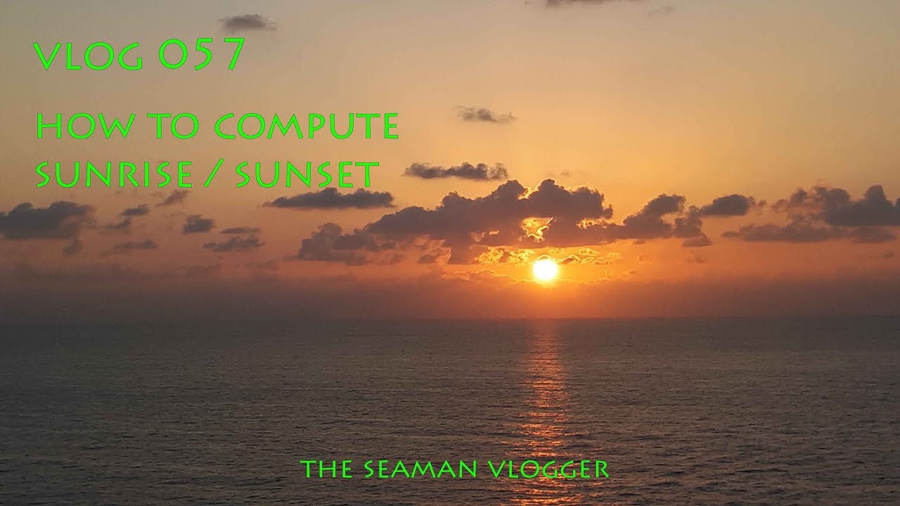 V057 How to compute Sunrise & Sunset : LIFE AT SEA 