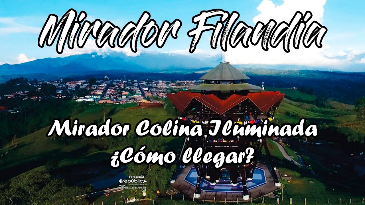 MIRADOR COLINA ILUMINADA, Filandia, Quindío | ¿Cómo llegar? Ruta Cali - Salento Parte 1