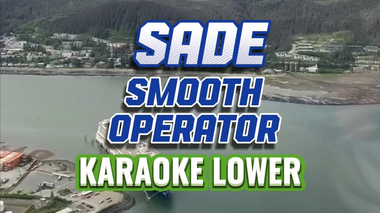 Smooth Operator - Sade Karaoke Lower Version