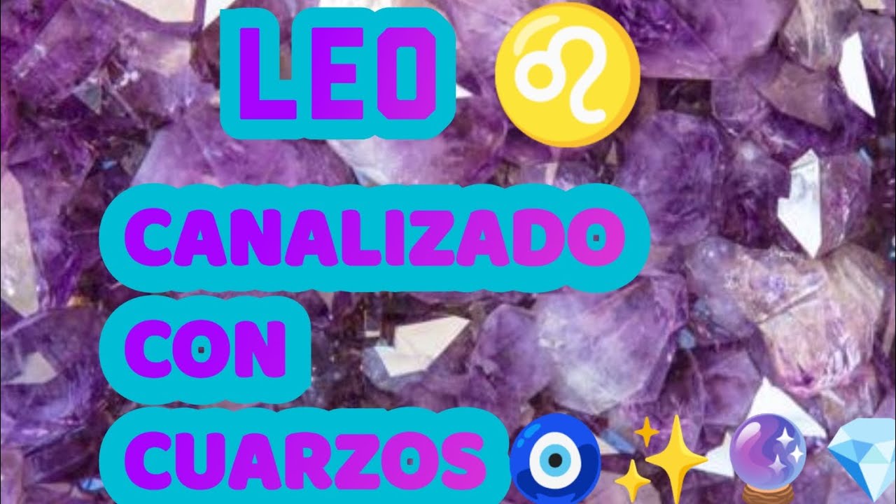 LEO ♌🧿CANALIZADO ✨CON CUARZOS 💎🧿