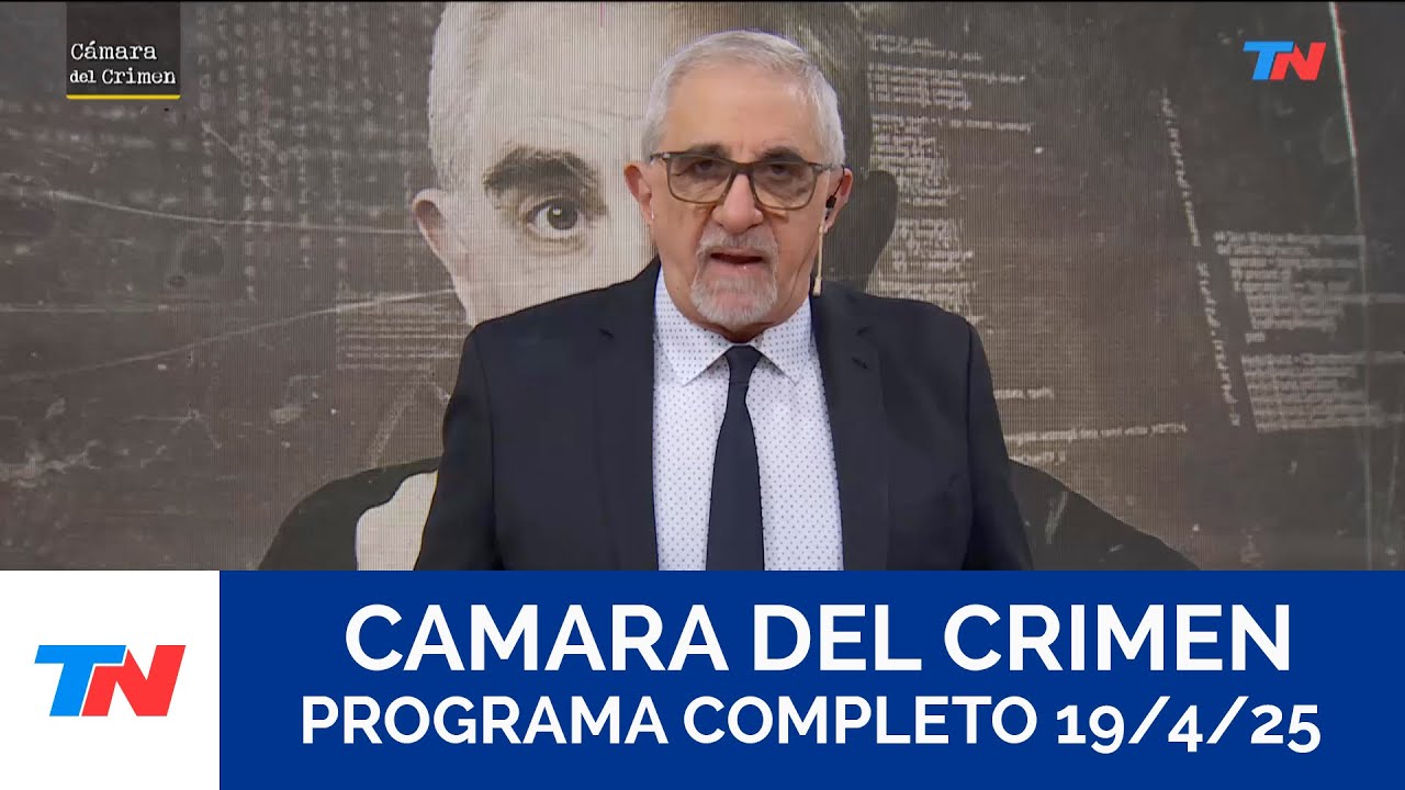 Cámara del Crimen I Programa Completo 19/4/25