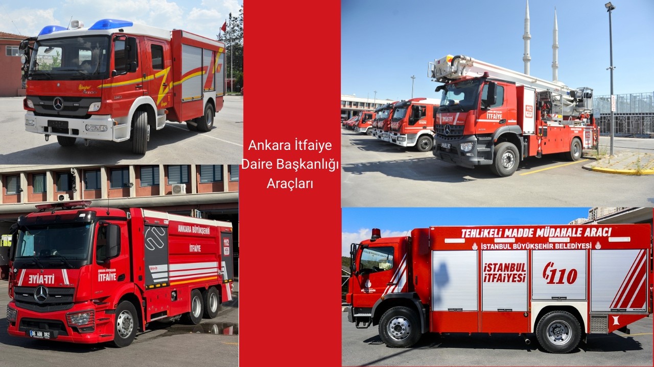 Ankara İtfaiye Daire Başkanlığı'nda Gördüğüm Araçlar