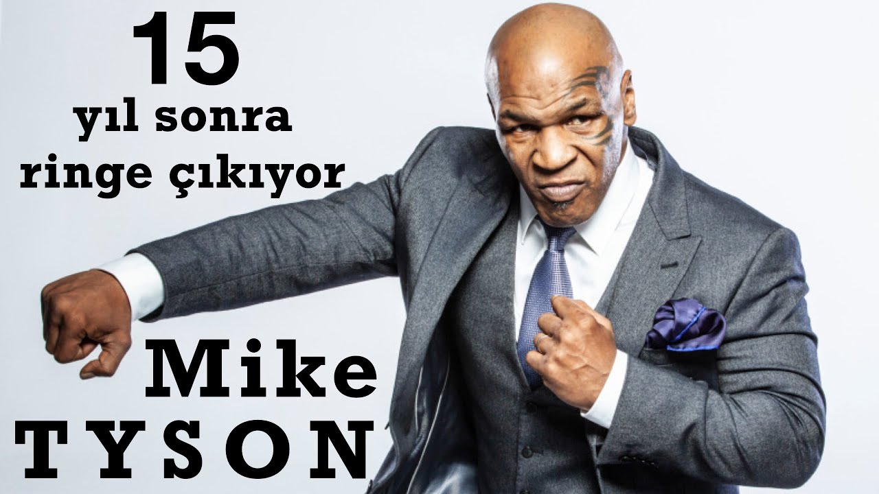 Mike TYSON ringlere dönüyor.