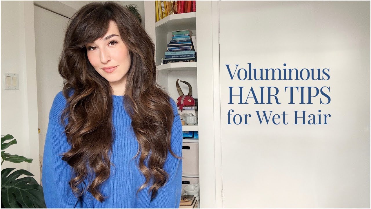 Tips for Extreme Volume (Wet Hair) | Part Two