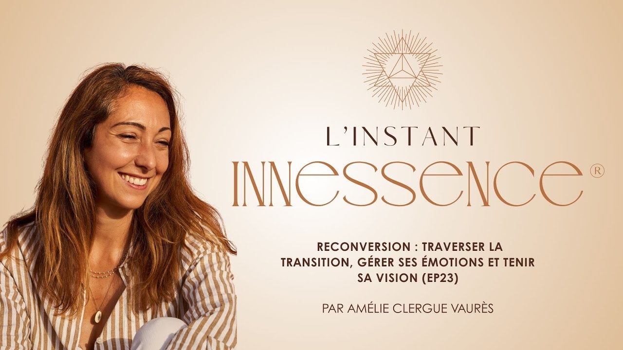 Reconversion : traverser la transition, gérer ses émotions et tenir sa vision (EP23)