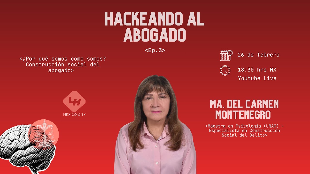Deconstruyendo al Abogado: ¿Por qué somos como somos? | Psicología Social y el Sistema de Creencias.