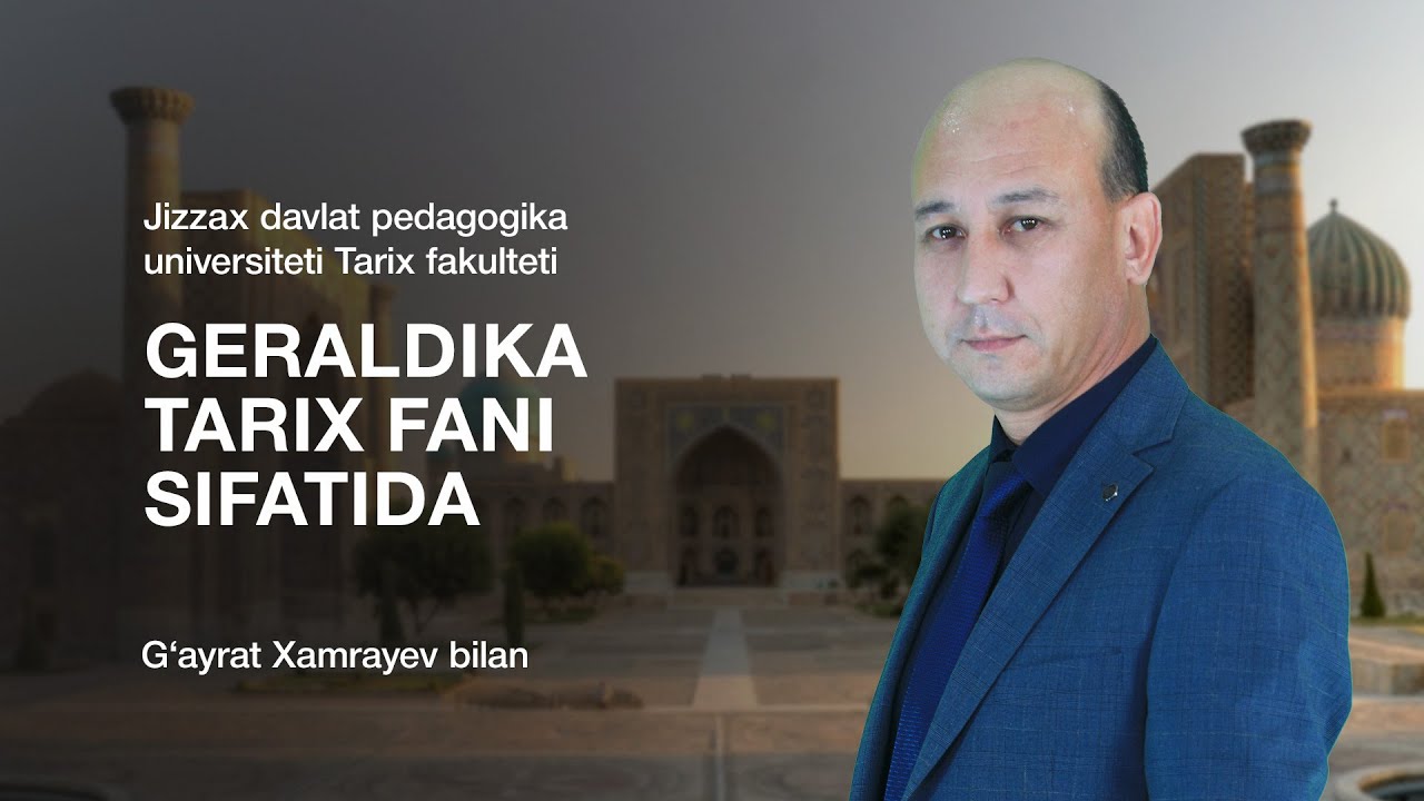 Tarix fakulteti G’ayrat Xamrayev. Mavzu: Geraldika tarix fani sifatida.