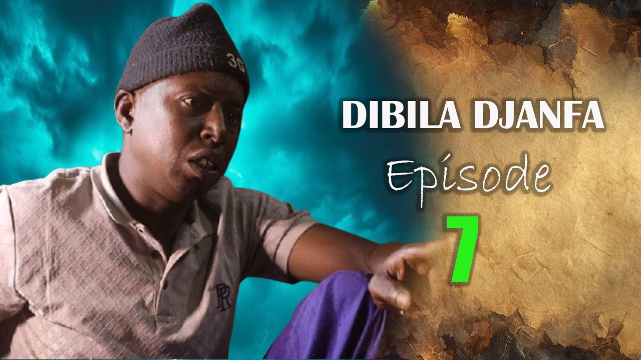 Dibila Djanfa épisode7