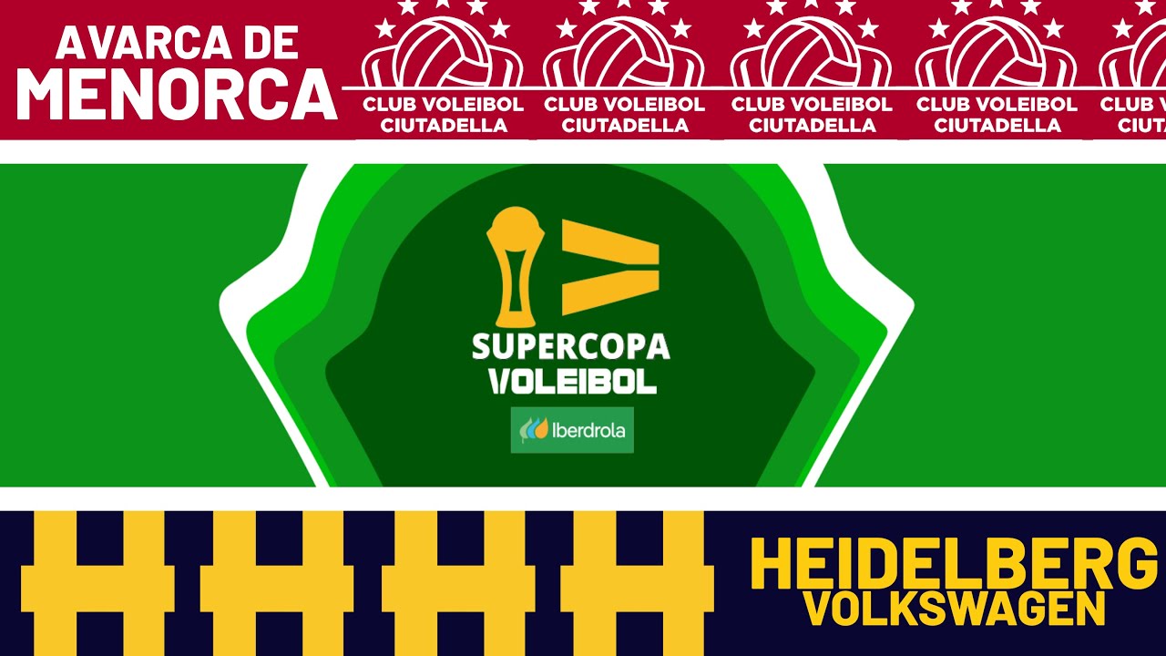 Supercopa Iberdrola 2025 - Heidelberg Volkswagen - Avarca de Menorca
