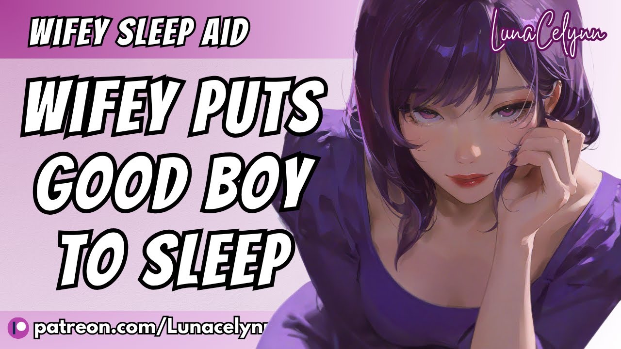 Wifey Babies Her Good Boy Until He Falls Asleep [F4M] [Sleep Aid] [Personal Attention] ASMR Roleplay