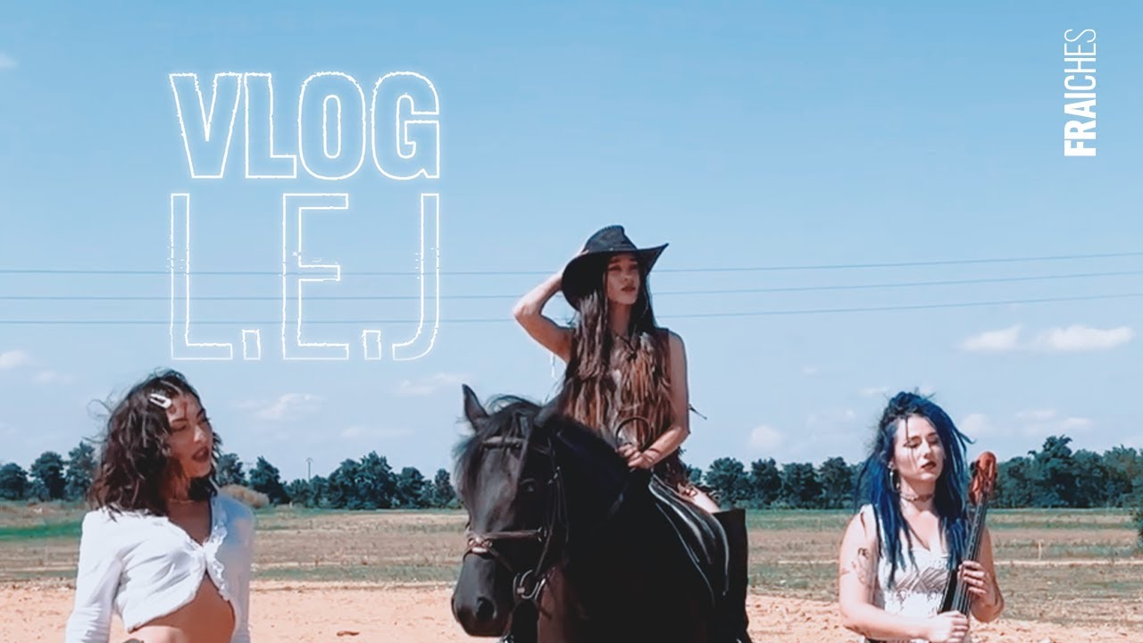 Vlog - Le Summer 2021 des L.E.J