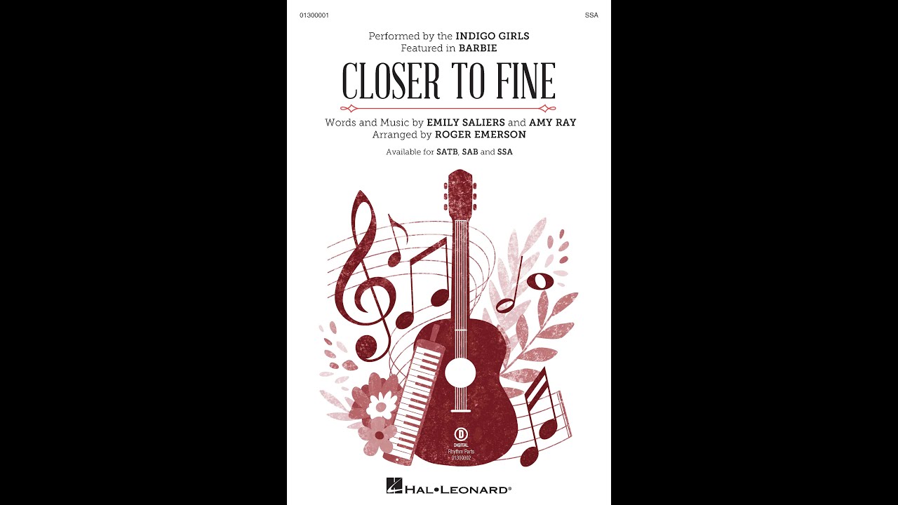 Closer to Fine (from Barbie) (SSA Choir) -  Arranged by Roger Emerson
