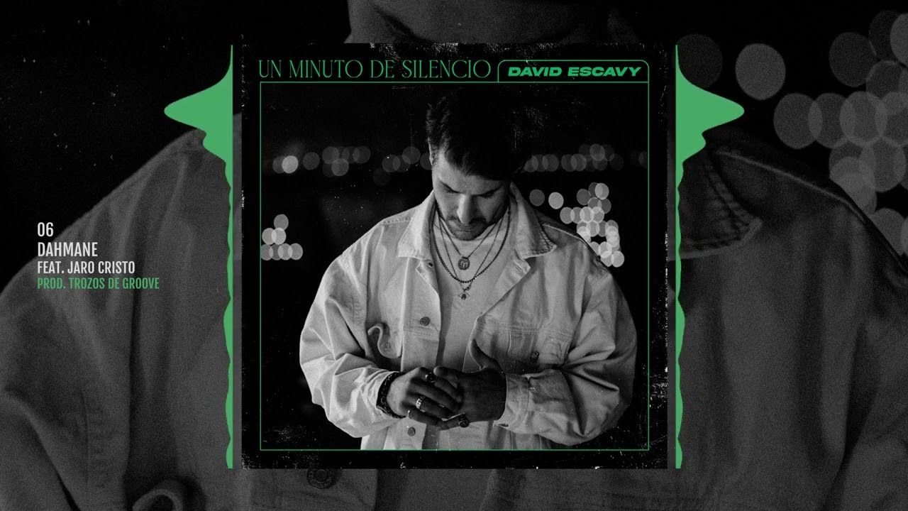 DAVID ESCAVY - UN MINUTO DE SILENCIO - 06. Dahmane (Feat. Jaro Cristo) (Prod. Trozos de Groove)
