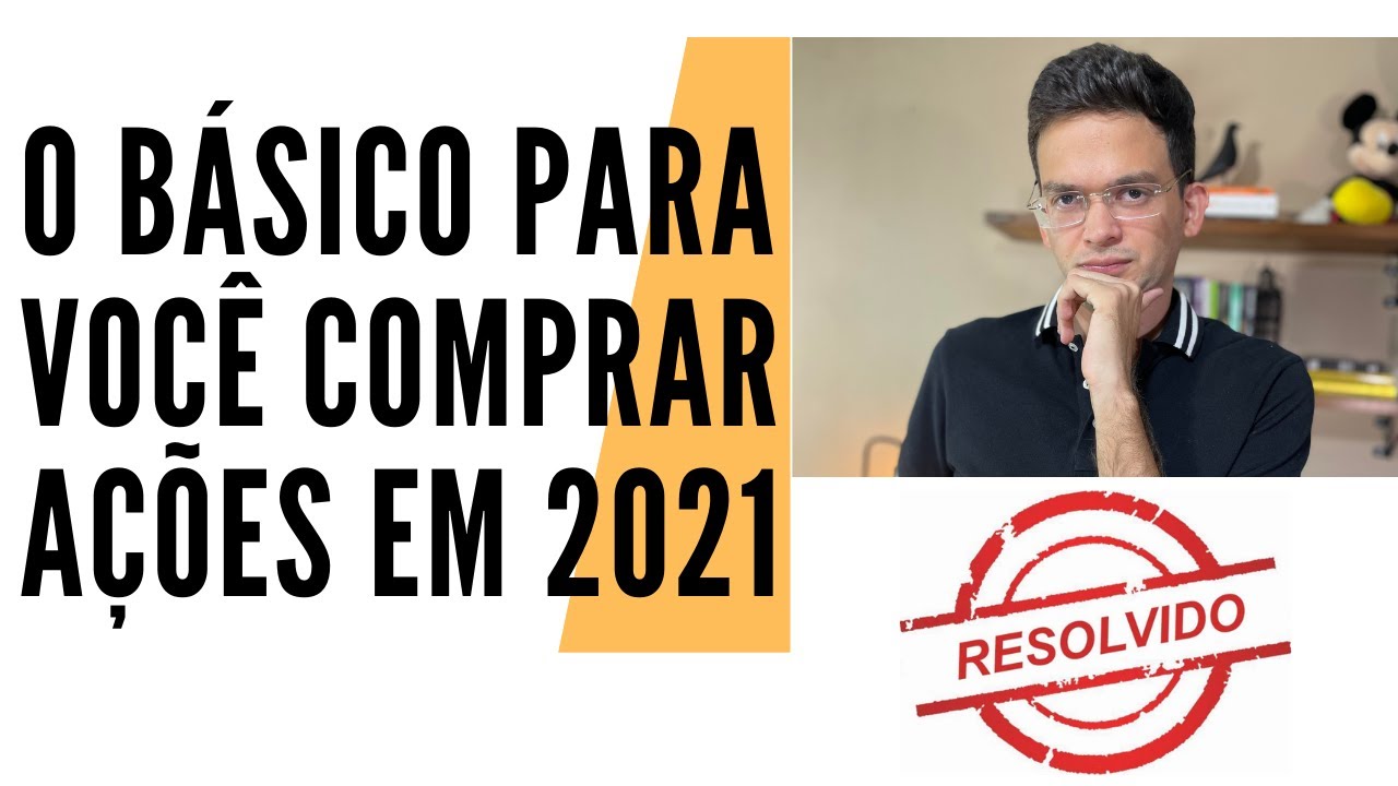 Explicações Básicas Para Começar no Mercado de Ações 2021