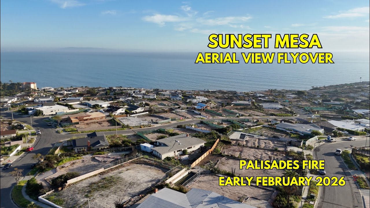 Sunset Mesa Aerial View Flyover Malibu Pacific Palisades Early February 2026 Palisades Fire