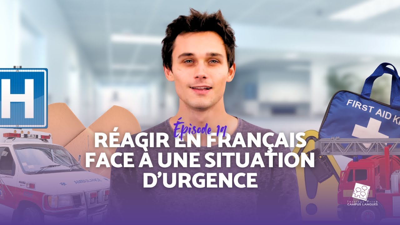 Comment réagir en français face à une situation d'urgence