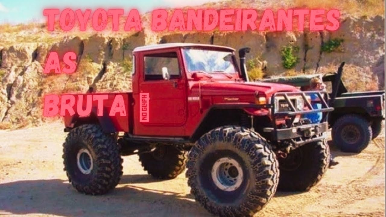 Toyota bandeirante as mais brutas, top, of road!!