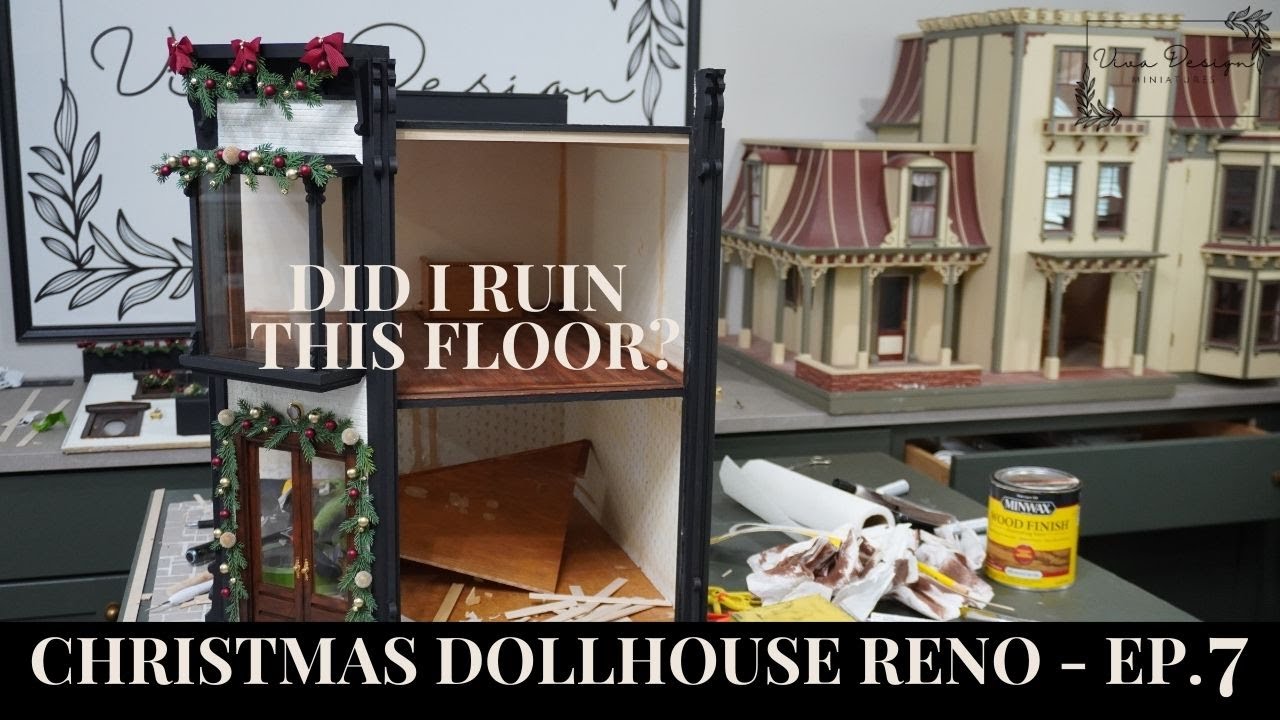 Did I Just Ruin This Floor? - Christmas Dollhouse Project Ep. 7